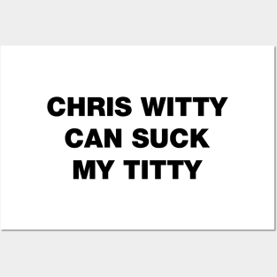 Chris Witty can suck my titty rhyme black design Posters and Art